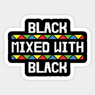 Black Mixed with Black, Black History, African American, Black Lives Matter Sticker